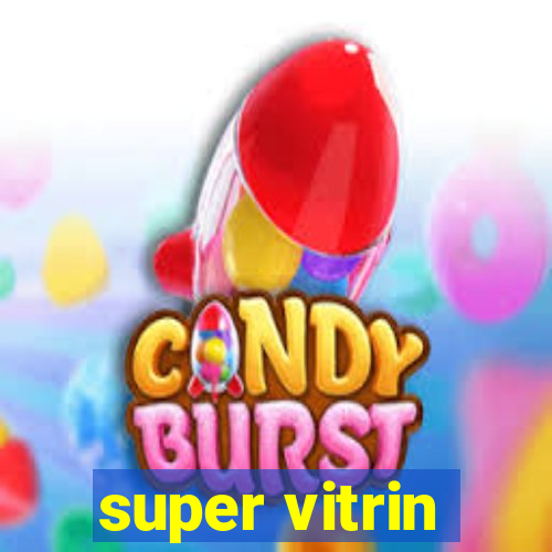 super vitrin